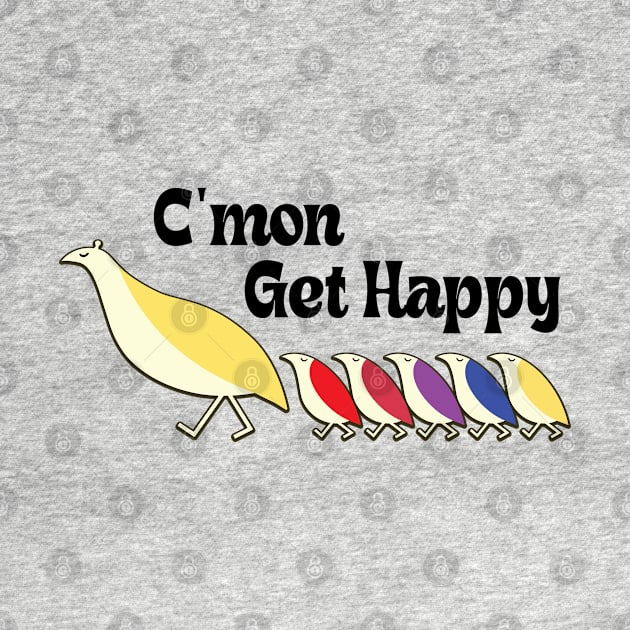 C'mon Get Happy - Vintage Retro by RiseInspired